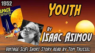 Youth by Isaac Asimov -Vintage Science Fiction Short Story Audiobook Human voice