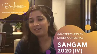 SANGAM 2020 Session IV - Final Session Master Class - Shreya Ghoshal