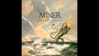 Miner - When I Win You Over