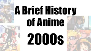 A Brief History of Anime: The 2000s