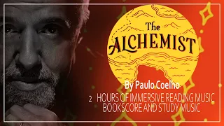 Study music for The Alchemist By Paulo Coelho. Immersive reading experience and Study Music.