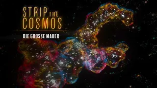 Strip the Cosmos - Die Große Mauer - Ansammlung tausender von Galaxien -  HD Doku   UL2023