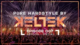 KELTEK Presents Pure Hardstyle | Episode 007 (Defqon.1 Special) (Official Podcast)