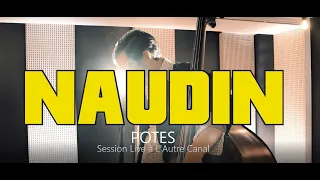 NAUDIN - Potes (Live Session)