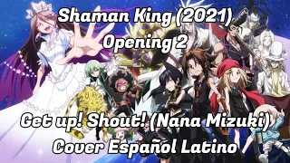 Shaman King (2021) - Opening 2 Get up! Shout! (Nana Mizuki) - Cover Español Latino