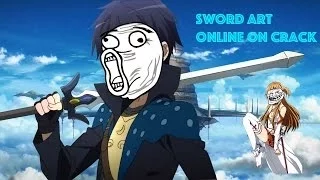 SWORD ART ONLINE ON CRACK #2