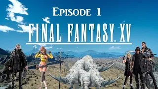 Final Fantasy XV / MY FIRST FINAL FANTASY (Blind Playthrough) / Episode 1