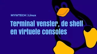 Terminal, Shell en Virtuele consoles in Linux