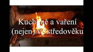 Kuchyně a vaření nejen ve středověku