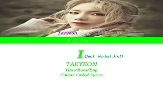 TAEYEON(태연) - I(ft. Verbal Jint(버벌진트)) Colour Coded Lyrics (Han/Rom/Eng) by Taefiedlyrics