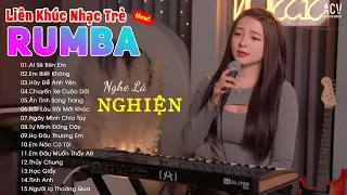 Siêu Phẩm Nhạc Rumba Cực Hot 2024 - Ai Sẽ Bên Em , Ân Tình Sang Trang Mochii Cover| Nhạc trẻ 2024