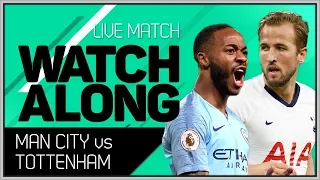 Manchester City vs Tottenham With Mark Goldbridge LIVE