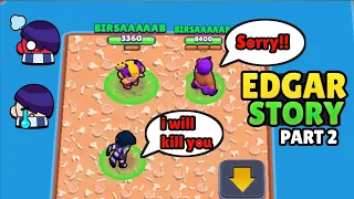 EDGAR STORY part - 2 | brawl star | story time | brawl star story T7悪党•S1•E2