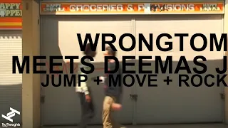 Wrongtom Meets Deemas J - Jump + Move + Rock