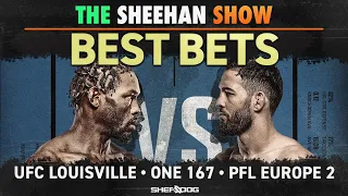 The Sheehan Show: BEST BETS for UFC Louisville, ONE 167, PFL Europe 2