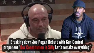 Joe Rogan Debate with Gun Control  proponent "Our Constitution is Silly Let's remake everything"