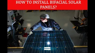 How to install Bifacial Solar Panels on roof? Explain in English!