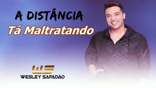 Wesley Safadão - A Distância ta Maltratando - (2018)