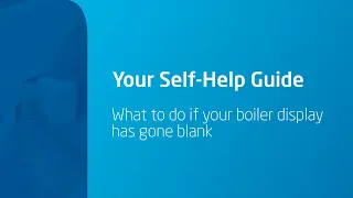What to do if your boiler display has gone blank