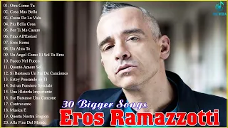 ErosRamazzotti - Greatest Hits || Eros Ramazzotti Best Songs || Eros Ramazzotti Full Playlist 2022