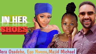 IN HER SHOES -Dera Osadebe, Mijad Michael , Ego Nwosu - 2023 Nollywood Movies|Movie Recap