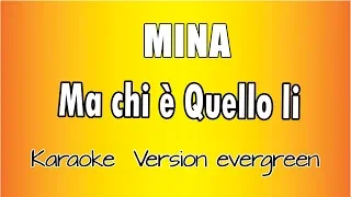 MINA -  Ma chi è Quello lì (Versione Karaoke Academy Italia)