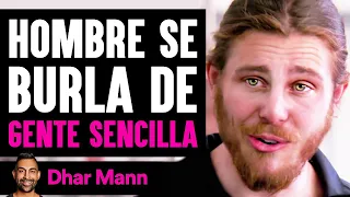 Hombres Se Burlan De GENTE SENCILLA | Dhar Mann