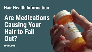 Are Medications Causing Your Hair to Fall Out? | Causes of hair loss