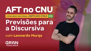 AFT no Concurso Nacional Unificado - Previsões para a Discursiva