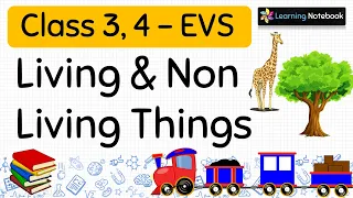 Living and Non Living Things Class 3, 4 (Complete Chapter)