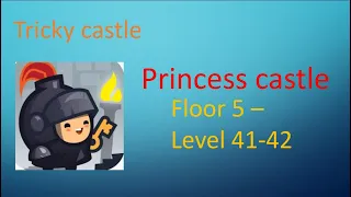 Tricky castle | Princess castle, Floor 5 level 41-42 | Abhigyan Vlogs