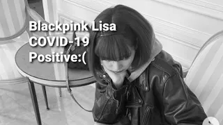 YG Entertainment confirmed that Blackpink Lisa is a COVID-19 Positive:(