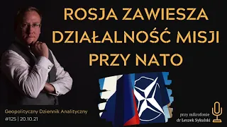 Rosja zawiesza działalność misji przy NATO | Odc. 352 - dr Leszek Sykulski