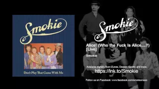 Smokie - Alice! (Who the Fuck Is Alice....?) - Live