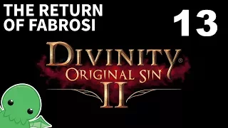 The Return of Fabrosi - Part 13 - Divinity: Original Sin 2