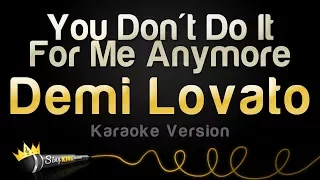 Demi Lovato - You Don't Do It For Me Anymore (Karaoke Version)