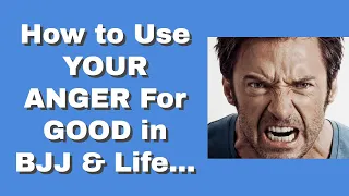 How to Use YOUR ANGER For GOOD in BJJ & Life...  Episode 59 of Power of The Tribe Podcast