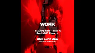 Work - Chit Lunn Zaw , Solo , Thin Yu ( The Voice Myanmar ) Myanmar Song