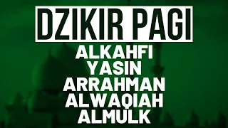 Dzikir Pagi, Alkahfi, Yasin, Arrahman, Alwaqiah, Almulk, Almuauizat - penenang hati dan pikiran