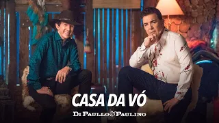 Casa da Vó - Di Paullo & Paulino - Novas Emoções