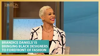 Brandice Daniel’s Plight to Bring Black Designers to the Forefront of Fashion