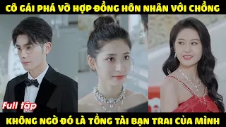 Bị Ép Gả Cho Người Chồng Xa Lạ, Cô Gái Không Ngờ Đó Chính Là Vị Tổng Tài Đẹp Trai