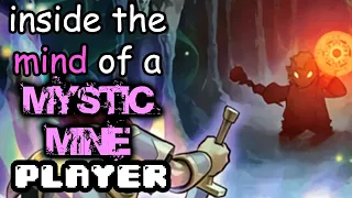 Inside the mind of a Mystic Mine player