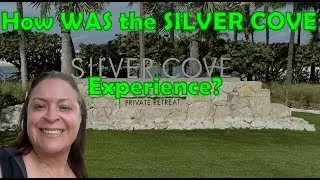 How WAS the Silver Cove Experience?