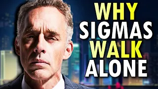 Why Sigma Males Walk Alone (The HARSH Reality)