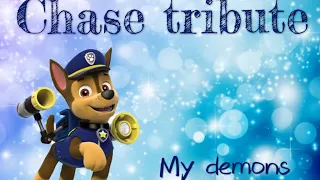 Paw patrol chase tribute my demons~request