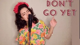 DON’T GO YET - CAMILA CABELLO (cover)