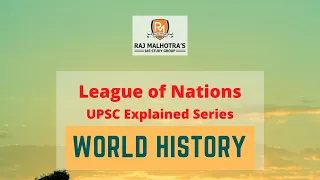 League of Nations Explained for UPSC IAS | World History