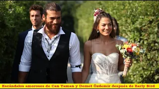 Escándalos amorosos de Can Yaman y Demet Özdemir después de Early Bird