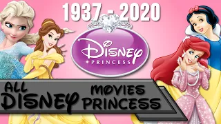 All Disney Princess Movies (1937-2020)